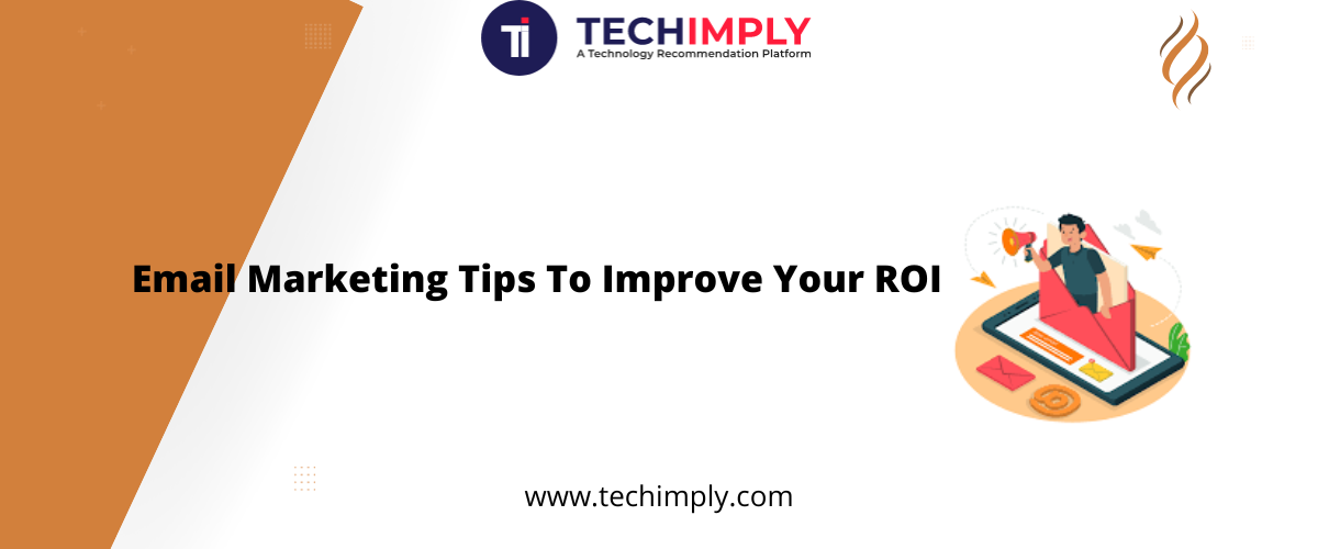 Email marketing tips to improve your ROI